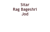 Sitar
Rag Bageshri
Jod